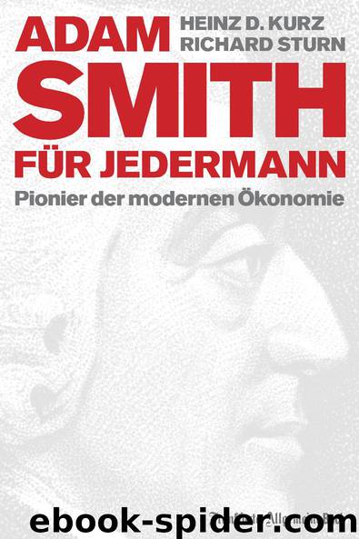 Adam Smith für Jedermann - Pionier der modernen Ökonomie by Richard Sturn Heinz D. Kurz