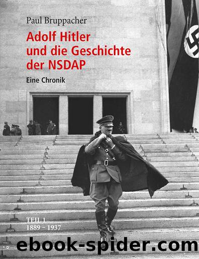 Adolf Hitler und die Geschichte der NSDAP Teil 1 by Paul Bruppacher