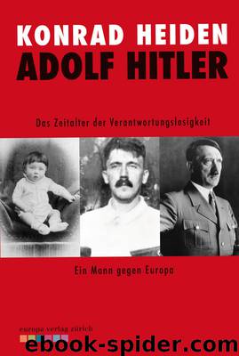 Adolf Hitler: Das Zeitalter der Verantwortungslosigkeit (B0083JBYOG) by Konrad Heiden