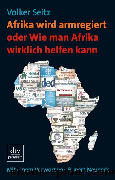 Afrika wird armregiert oder Wie man Afrika wirklich helfen kann by dtv