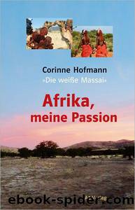 Afrika, Meine Passion by Corinne Hofmann