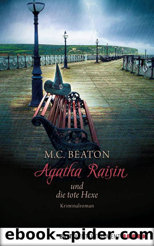 Agatha Raisin und die tote Hexe by M. C. Beaton