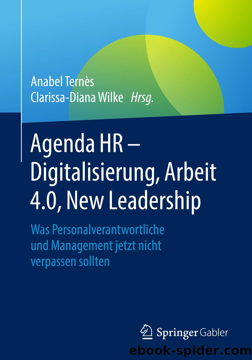 Agenda HR – Digitalisierung, Arbeit 4.0, New Leadership by Anabel Ternès & Clarissa-Diana Wilke
