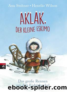 Aklak, der kleine Eskimo by Stohner Anu