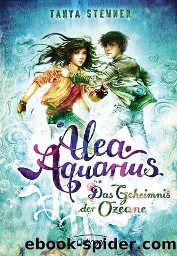Alea Aquarius 3. Das Geheimnis der Ozeane by Tanya Stewner
