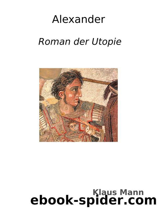 Alexander : Roman der Utopie by Klaus Mann