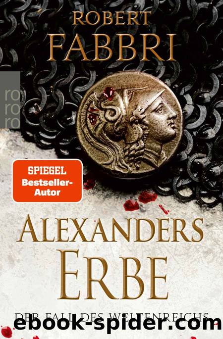 Alexanders Erbe: Der Fall des Weltenreichs: Historischer Roman (Das Ende des Alexanderreichs 2) (German Edition) by Fabbri Robert