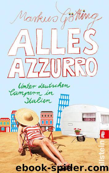 Alles Azzurro: Unter deutschen Campern in Italien (German Edition) by Markus Götting