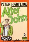 Alter John by Härtling Peter
