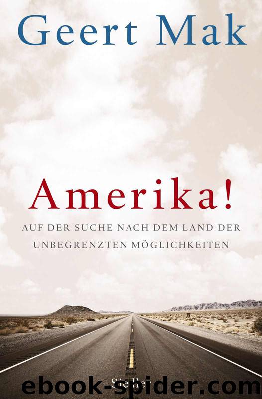 Amerika!: Auf der Suche nach dem Land der unbegrenzten Möglichkeiten (German Edition) by Mak Geert