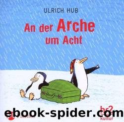 An der Arche um Acht by Ulrich Hub