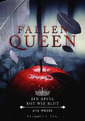 Ana Woods - Fallen Queen by Ein Apfel rot wie Blut