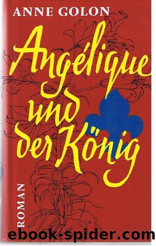 AngÃ©lique und der KÃ¶nig by Anne Golon & Günther Vulpius