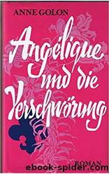 AngÃ©lique und die VerschwÃ¶rung by Anne Golon & Ulrike von Sobbe & Petra Vogt