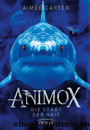 Animox 03 - Die Stadt der Haie by Aimée Carter