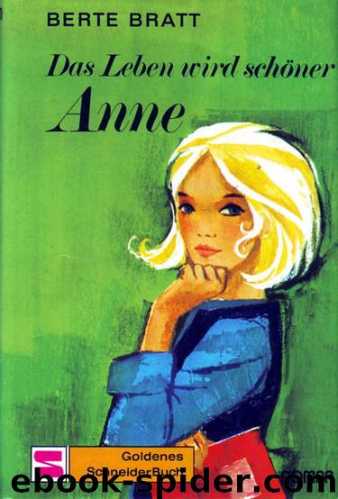 Anne - 01 - Anne - 01 - Das Leben wird schöner Anne by Berte Bratt