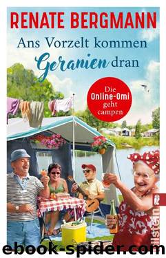 Ans Vorzelt kommen Geranien dran: Die Online-Omi geht campen by Bergmann Renate
