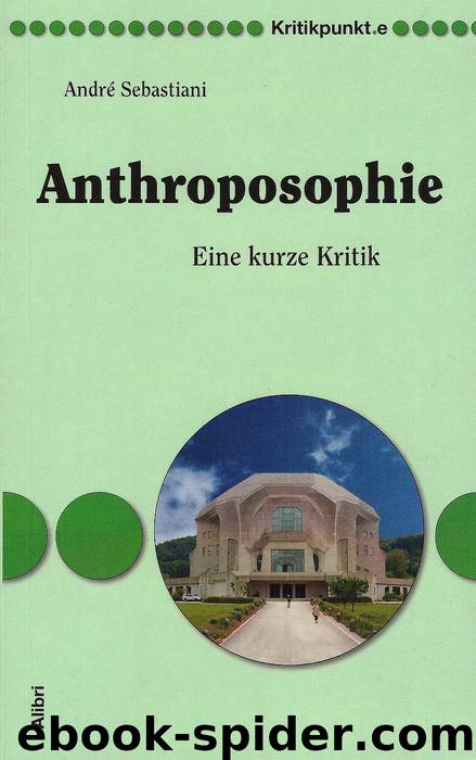 Anthroposophie - Eine kurze Kritik by André Sebastiani