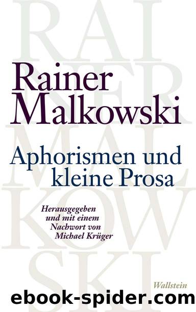 Aphorismen und kleine Prosa by Rainer & Krüger Malkowski