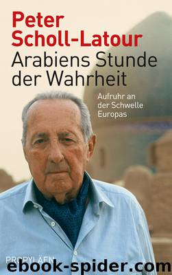 Arabiens Stunde der Wahrheit by Peter Scholl-Latour