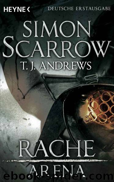 Arena 04 - Rache by Scarrow Simon & T. J. Andrews