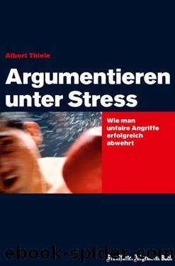 Argumentieren unter Stress (German Edition) by Albert Thiele