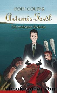 Artemis Fowl Bd. 5 - Die verlorene Kolonie by Eoin Colfer