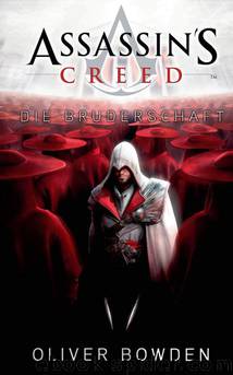 Assassin's Creed: Die Bruderschaft (German Edition) by Oliver Bowden