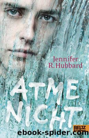 Atme nicht - Roman by Jennifer R Hubbard