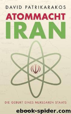 Atommacht Iran | Die Geburt eines Nuklearen Staats by David Patrikarakos