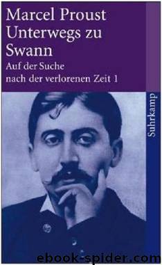 Auf der Suche nach der verlorenen Zeit – Band 1: Unterwegs zu Swann by Marcel Proust