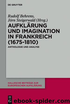 Aufklärung und Imagination in Frankreich (1675–1810) by Rudolf Behrens Jörn Steigerwald Barbara Storck