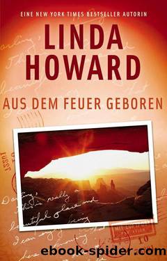 Aus dem Feuer geboren (German Edition) by Linda Howard