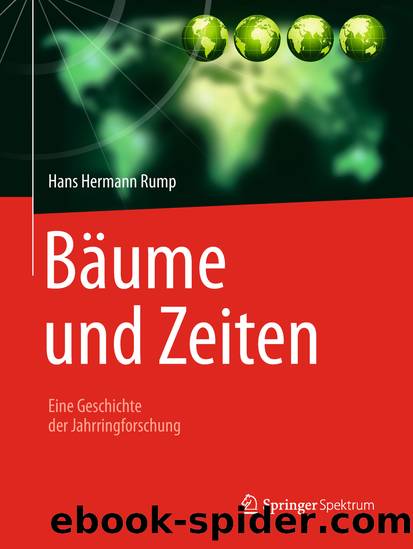 Bäume und Zeiten – Eine Geschichte der Jahrringforschung by Hans Hermann Rump