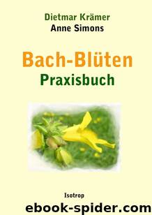 Bach-Blueten Praxisbuch by Dietmar Kraemer & Anne Simons