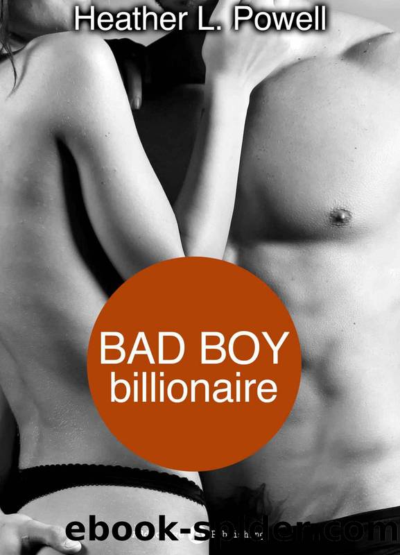 Bad boy Billionaire â 3 by Heather L. Powell