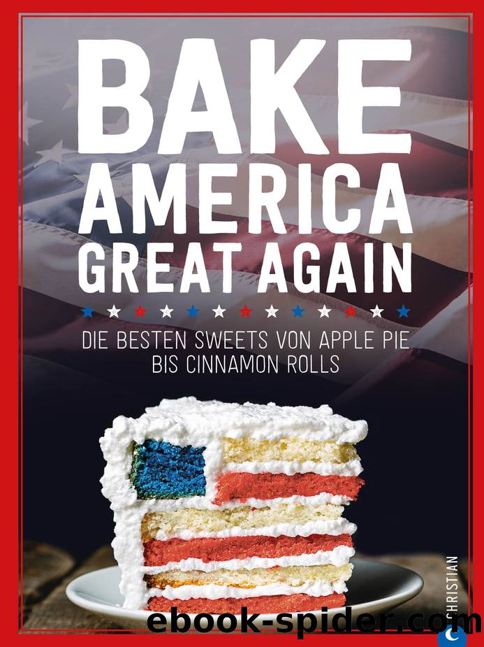 Bake America Great Again by Christian Verlag GmbH