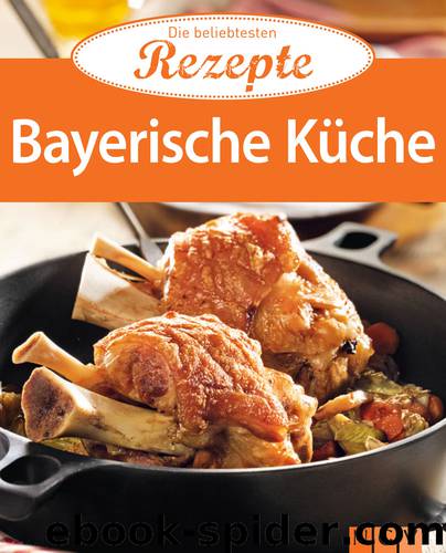 Bayerische Küche by Naumann & Göbel Verlag