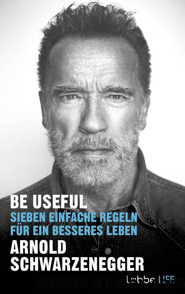 Be Useful by Arnold Schwarzenegger