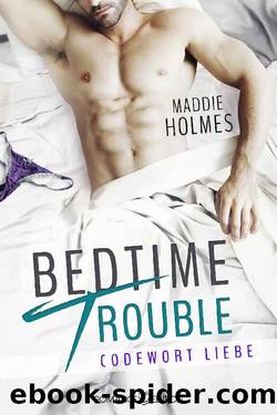 Bedtime Trouble: Codewort Liebe (German Edition) by Maddie Holmes