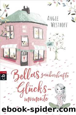 Bellas zauberhafte Glücksmomente by Westhoff Angie