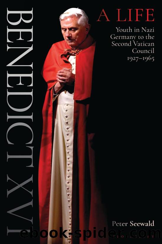 Benedict XVI: A Life, Volume 1 by Peter Seewald