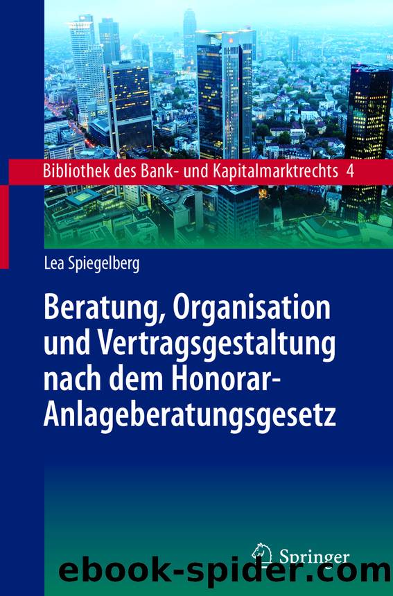 Beratung, Organisation und Vertragsgestaltung nach dem Honorar-Anlageberatungsgesetz by Lea Spiegelberg