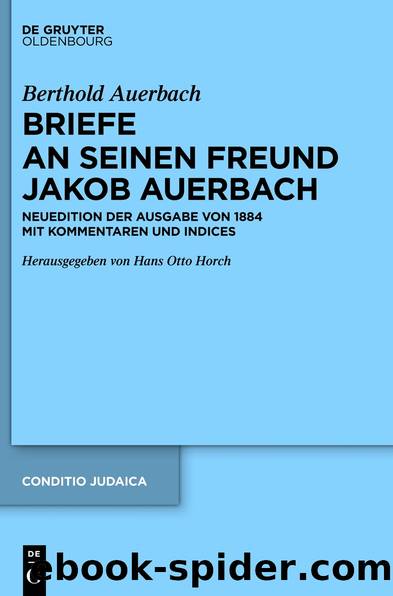 Berthold Auerbach: Briefe an seinen Freund Jakob Auerbach by Hans Otto Horch