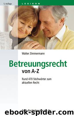 Betreuungsrecht von A-Z by Walter Zimmermann