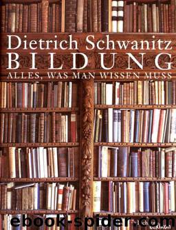 Bildung - Alles, was man wissen muss by Dietrich Schwanitz