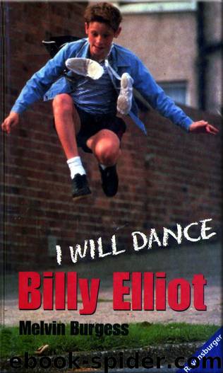 Billy Elliot - I will dance by Melvin Burgess