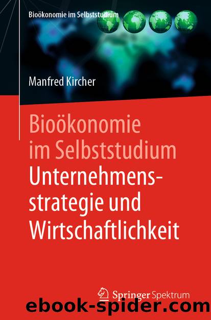 Bioökonomie im Selbststudium: Unternehmensstrategie und Wirtschaftlichkeit by Manfred Kircher