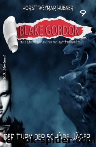 Blake Gordon #9: Der Turm der SchÃ¤deljÃ¤ger (German Edition) by Horst Weymar Hübner