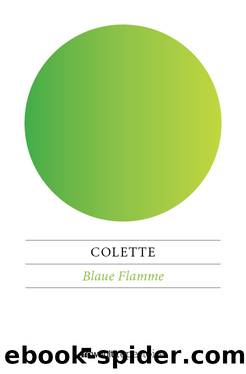 Blaue Flamme by Colette
